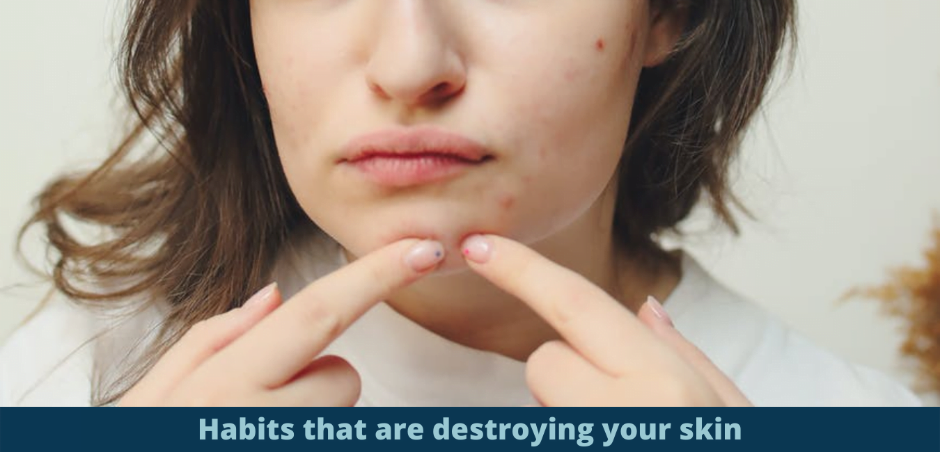 Habits that are destroying your skin