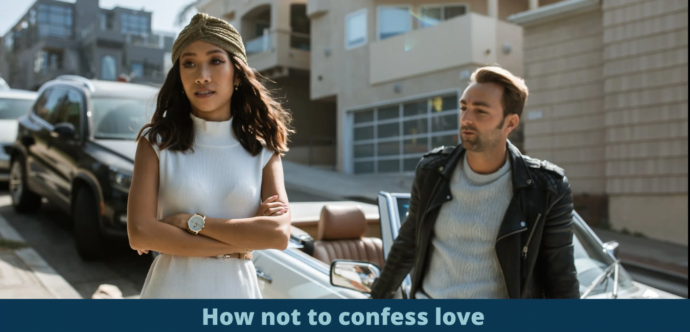 How not to confess love