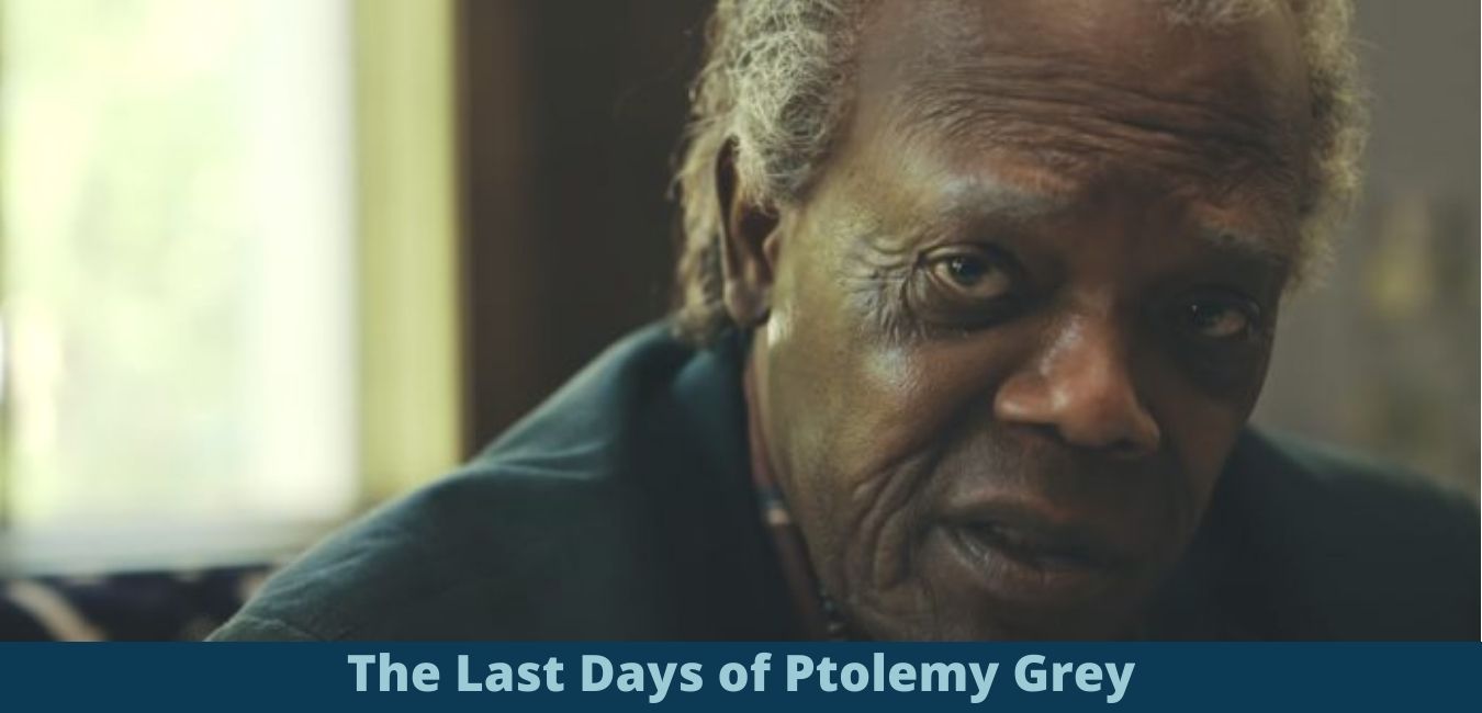 The Last Days of Ptolemy Grey Release Date and Trailer